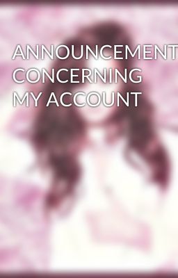 ANNOUNCEMENT CONCERNING MY ACCOUNT