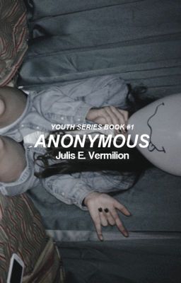 Anonymous [Youth Series ~ Book #1]