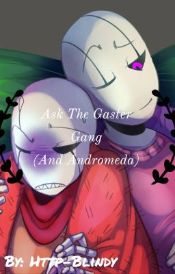 Ask The Gaster Gang!