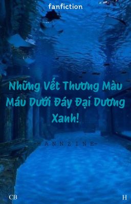 [ ATSH ] Những Vết Thương Màu Máu Dưới Đáy Đại Dương Xanh!