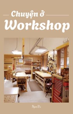[ATSH2] [Ngocvu] Chuyện ở Workshop