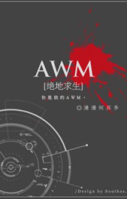 AWM - Mạn Mạn Hà Kỳ Đa