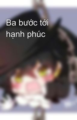 Ba bước tới hạnh phúc