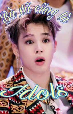 Bà xã cũng là Idols [Jiminxgirl] [Jimin BTS] [Imagine] 