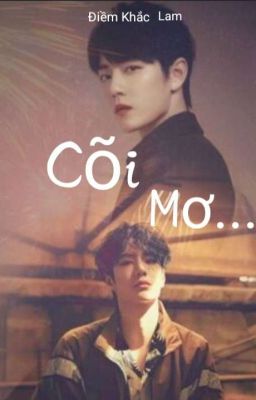 [Bác - Chiến] Cõi Mơ 