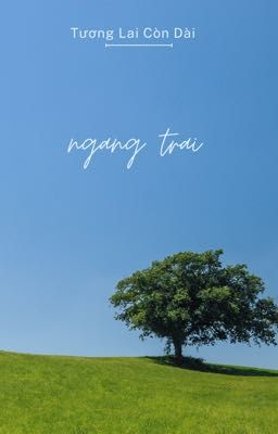 [Bác Chiến] Ngang Trái 