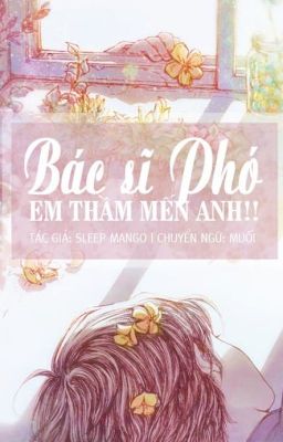 Bác sĩ Phó, em thầm mến anh!