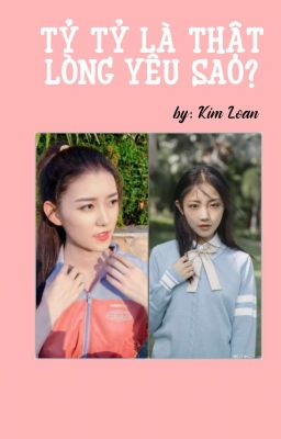 [(BÁCH HỢP) TƯỞNG YY - NGÔ GIAI DI] TỶ TỶ LÀ THẬT LÒNG YÊU SAO?