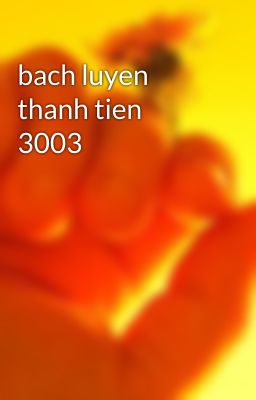 bach luyen thanh tien 3003