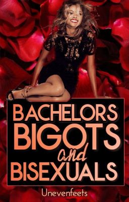 Bachelors, Bigots, and Bisexuals