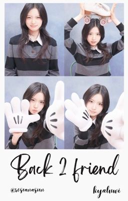 back 2 friend / kyaluwi