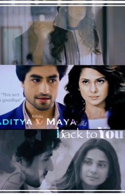 back to you || Aditya x Maya 