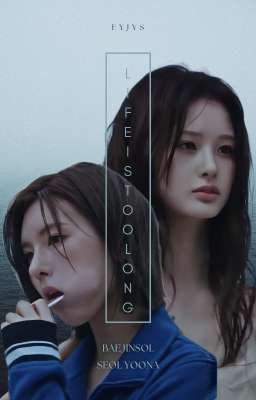 [Baesull] - Life Is Too Long