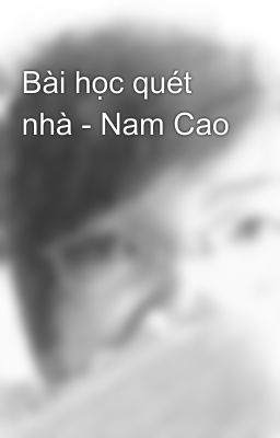 Bài học quét nhà - Nam Cao