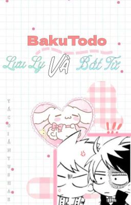 BakuTodo - Lưu Ly Và Bất Tử