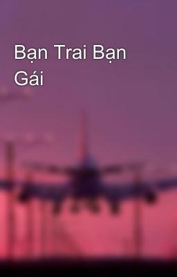 Bạn Trai Bạn Gái