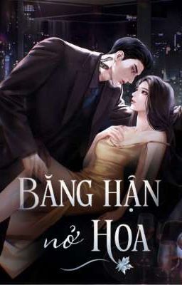 Băng Hận Nở Hoa