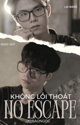 Bâng Quý | NO ESCAPE - KHÔNG LỐI THOÁT