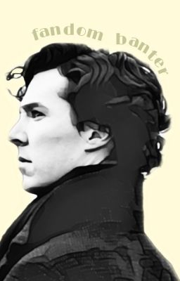 BANTER ▹ fandoms