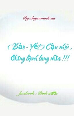 ( Bảo - Yết ) Cậu nhóc , đừng lạnh lùng nữa !!!