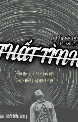 Bảy lần mở lòng đôi khi lại là thất tình 