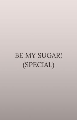 Be my Sugar! (special)