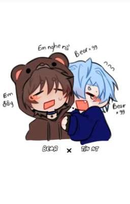 [Bearsuytinh x Tinnt] Gấu ôm mặt trời