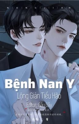 Bệnh Nan Y [edit] - Lộng Giản Tiểu Hào