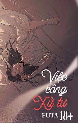 [BH FUTA🍑Edit Hoàn] Việc Công 