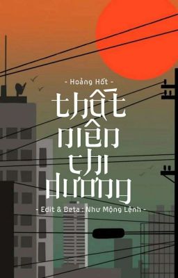 [BHTT-ABO] [Edit - Hoàn] Thất Niên Chi Dương - Hoảng Hốt