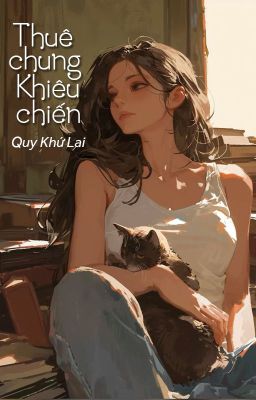 [BHTT - ABO] Thuê chung khiêu chiến - Quy Khứ Lai