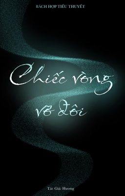 [BHTT] Chiếc vòng vỡ đôi. 