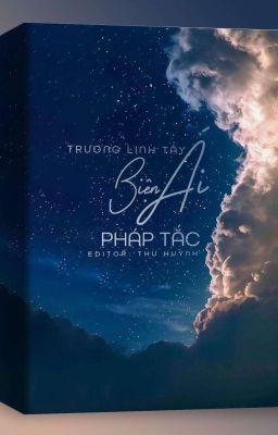 [BHTT] - EDIT: Biện Ái Pháp Tắc