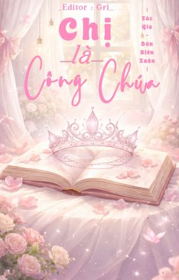 [BHTT] [EDIT] Chị là công chúa - Bán Biên Xuân