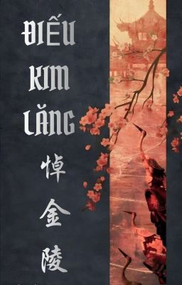 [BHTT][EDIT] Điếu Kim Lăng - Ý Chí Hắc Ám Của Quả Mâm Xôi