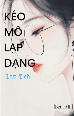 [BHTT - EDIT] KÉO MÔ LẠP DẠNG