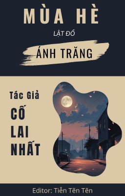 [BHTT] [EDIT] MÙA HÈ LẬT ĐỔ ÁNH TRĂNG - CỐ LAI NHẤT
