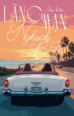 [BHTT - EDIT] NGHỊCH LÝ LÃNG MẠN