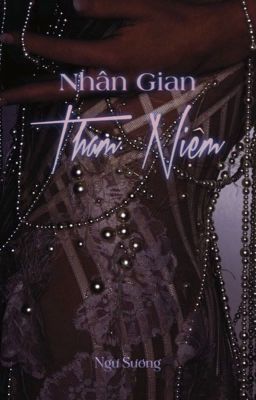 [BHTT][Edit] Nhân gian tham niệm - Ngư Sương