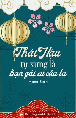 [BHTT | EDIT] Thái Hậu tự xưng là bạn gái cũ của ta