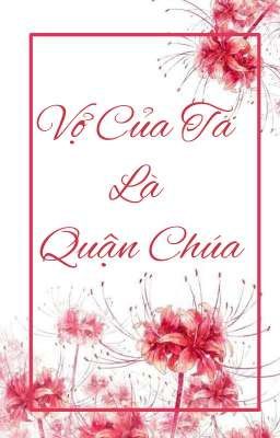 BHTT--EDIT-- Vợ Của Ta Là Quận Chúa
