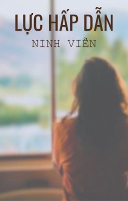 [BHTT-editing] Lực Hấp Dẫn - Ninh Viễn