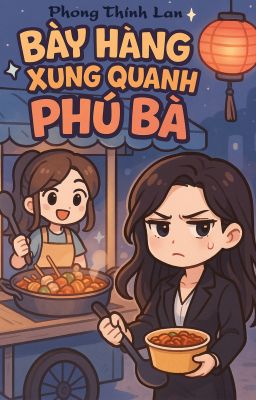 BHTT (Hoàn) - Bày Hàng Xung Quanh Phú Bà - Phong Thính Lan