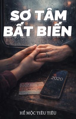 [BHTT] [HOÀN] Sơ Tâm Bất Biến -  Hề Mộc Tiêu Tiêu