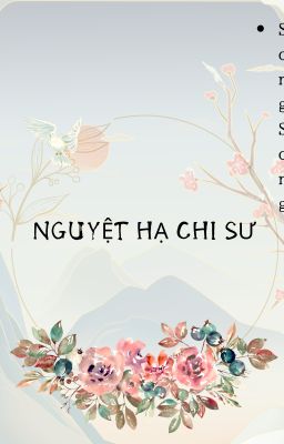BHTT | NGUYỆT HẠ CHI SƯ