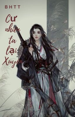 [BHTT] [NP] [FUTANARI] [CĐ] Cư Nhiên Ta Lại Xuyên?!!