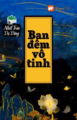 [BHTT] [QT] Ban Đêm Vô Tinh - Nhất Trản Dạ Đăng