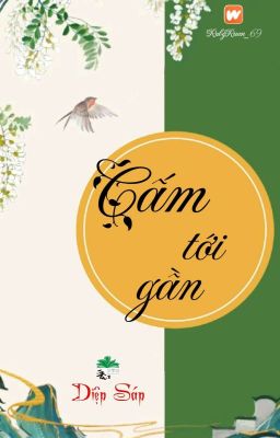 [BHTT] [QT] Cấm Tới Gần - Diệp Sáp