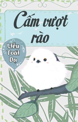 [BHTT] [QT] Cấm Vượt Rào - Liễu Toái Dạ