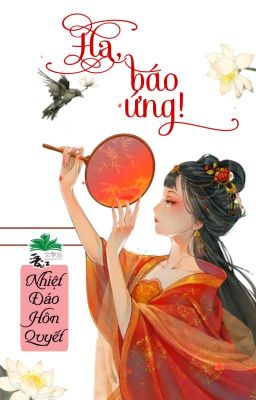 [BHTT] [QT] Ha, Báo Ứng! - Nhiệt Đáo Hôn Quyết